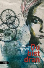 Mieze Medusa - Du bist dran, Roman, Residenz Verlag