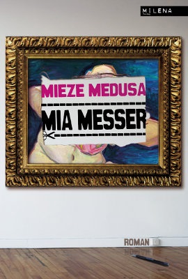 Mieze Medusa - Mia Messer
